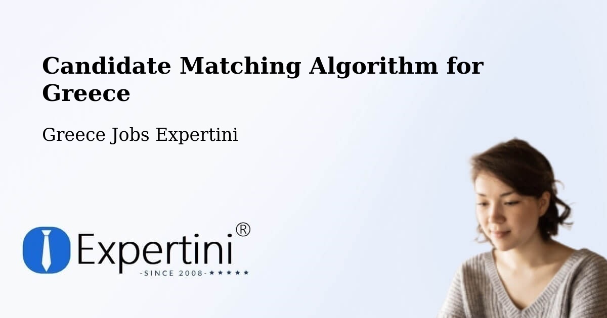 Candidate Matching Algorithm Overview – Epitálio - Greece Jobs Expertini